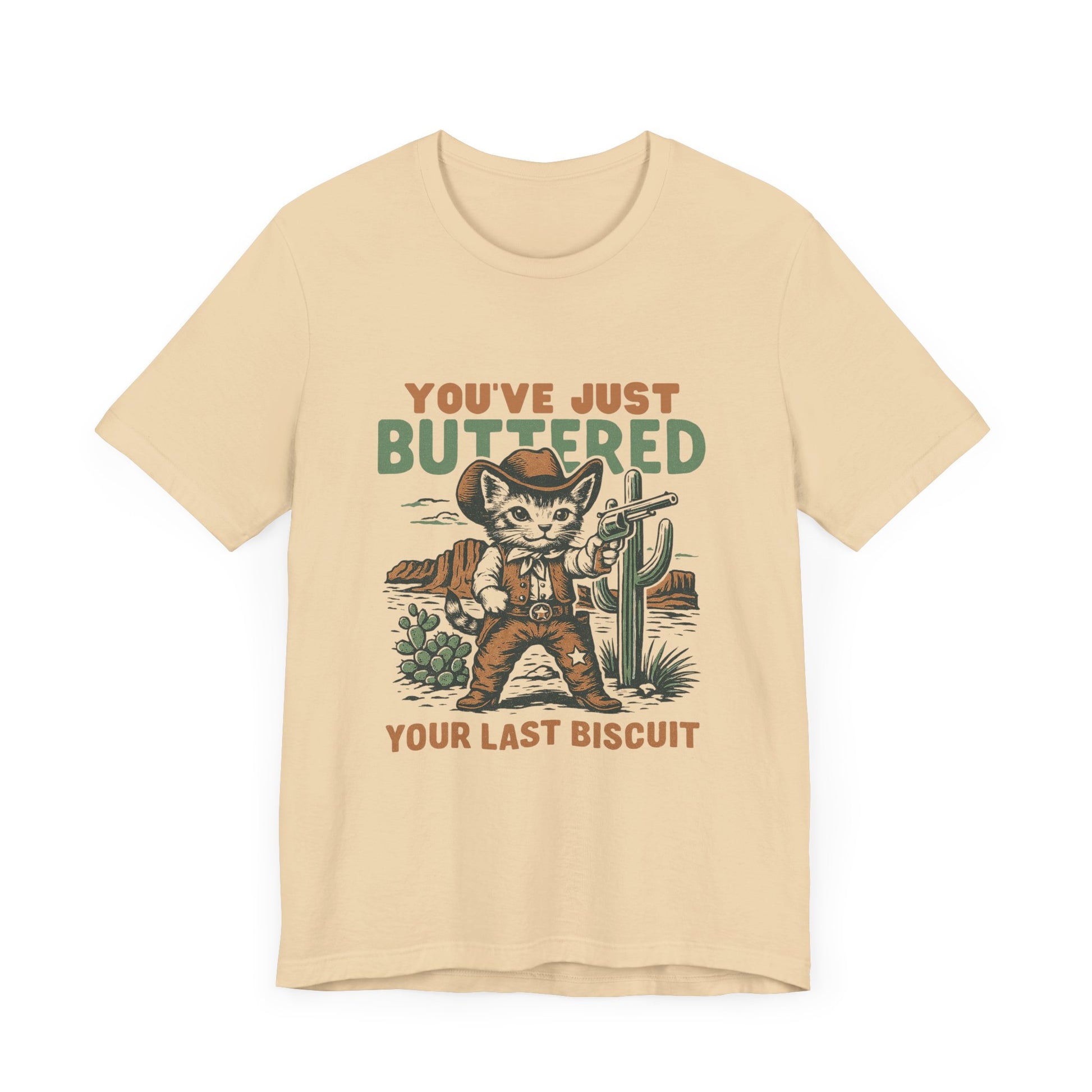 You've Just Buttered Your Last Biscuit Shirt, Funny Cowboy Cat Tshirt - PopCultureByDesign36