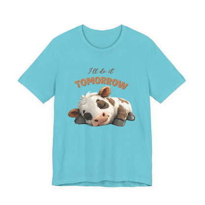 I'll do it tomorrow, Funny Cow shirt, Cow shirt, Cute Cow shirt - PopCultureByDesign36