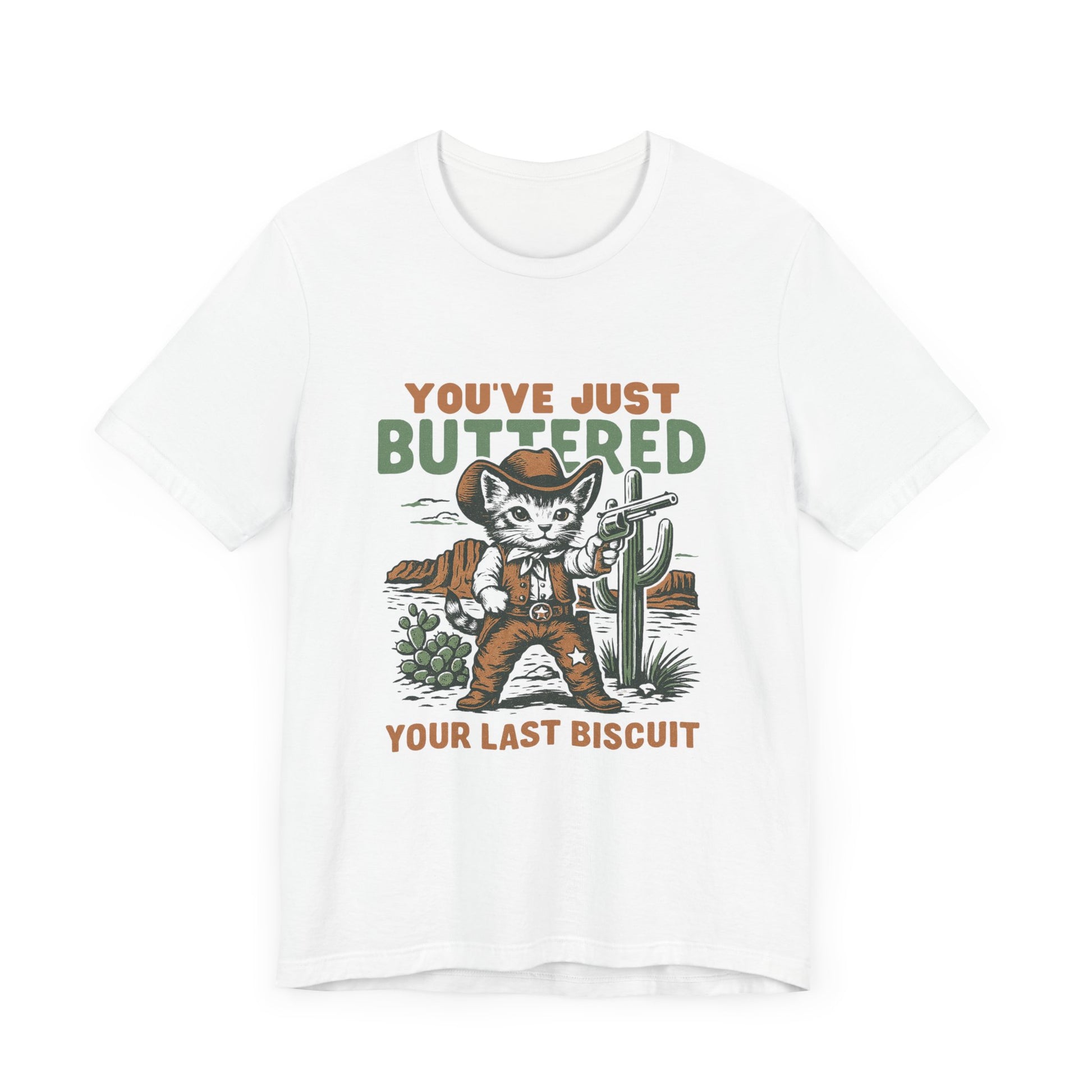 You've Just Buttered Your Last Biscuit Shirt, Funny Cowboy Cat Tshirt - PopCultureByDesign36