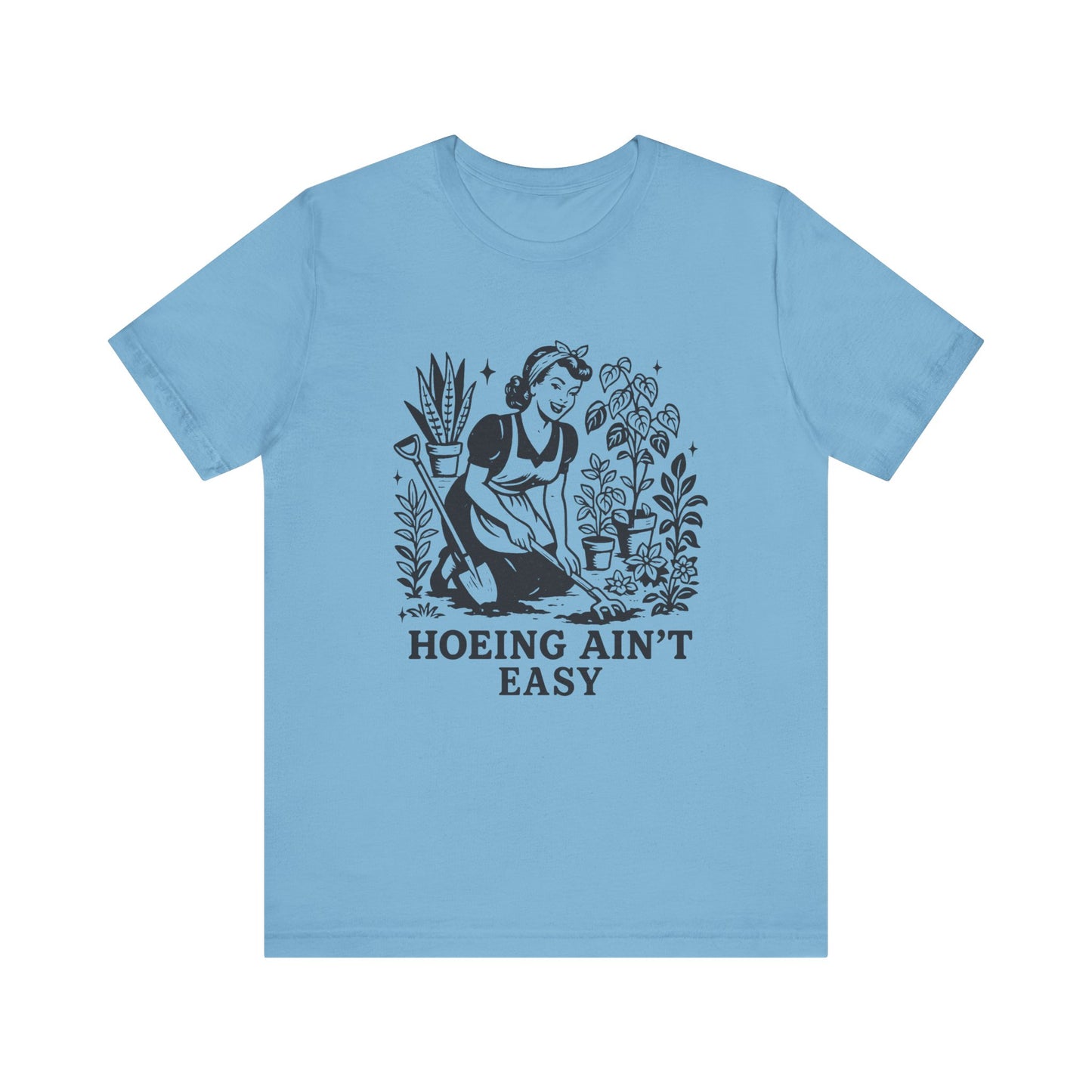 Hoeing Aint Easy Shirt, Funny Gardening Shirt, Dirty Shirts, Hoe Garden - PopCultureByDesign36