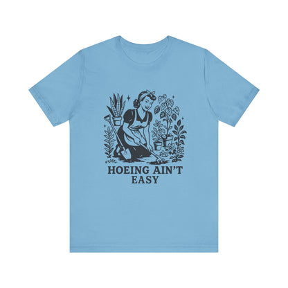Hoeing Aint Easy Shirt, Funny Gardening Shirt, Dirty Shirts, Hoe Garden - PopCultureByDesign36