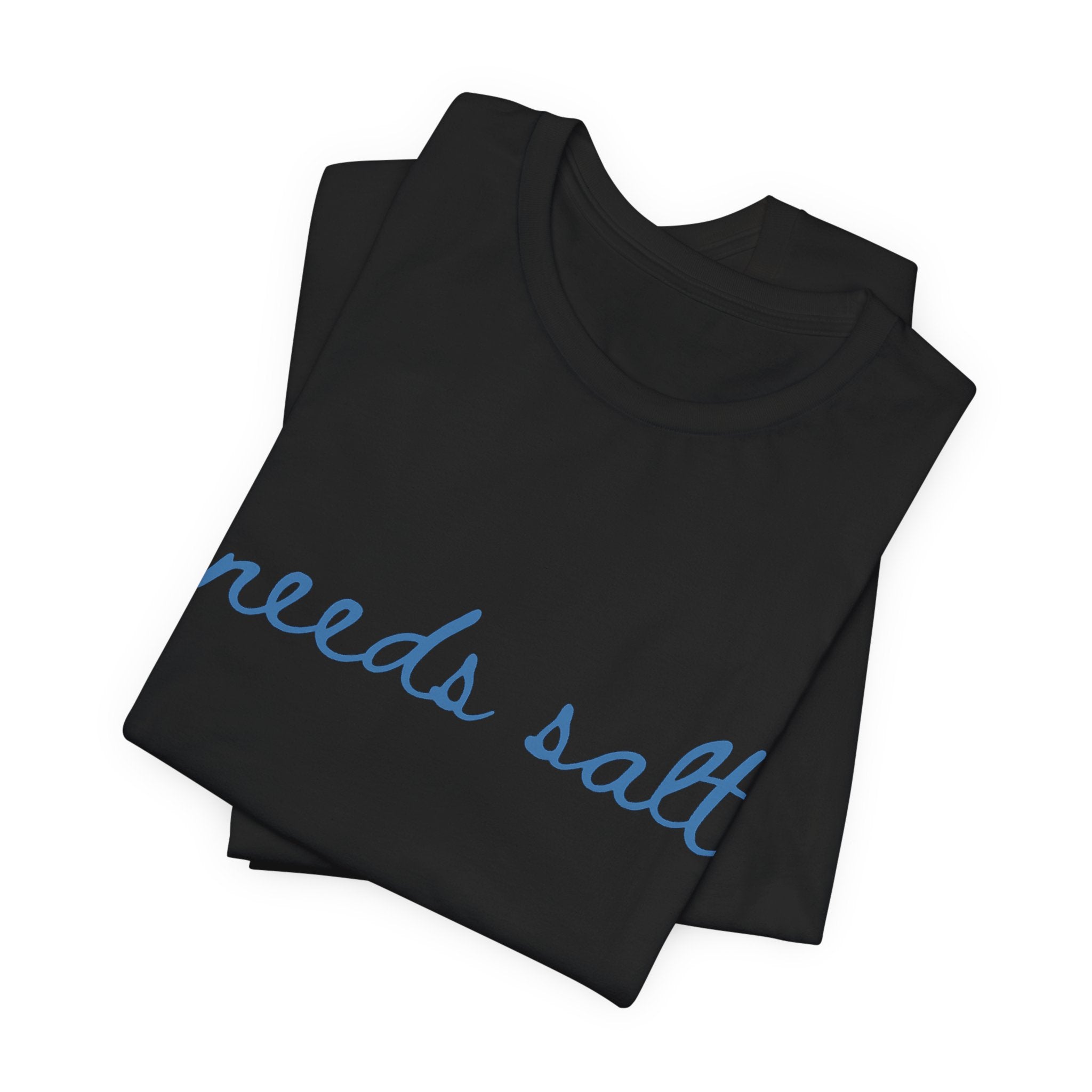 Needs Salt — Foodie Chef T-Shirt by PopCultureByDesign36
