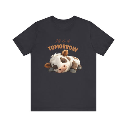 I'll do it tomorrow, Funny Cow shirt, Cow shirt, Cute Cow shirt - PopCultureByDesign36