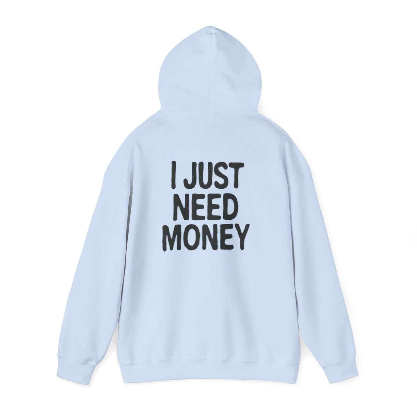 I Just Need Money Hoodie, Financial Freedom Sweatshirt, Money Lover Gift - PopCultureByDesign36