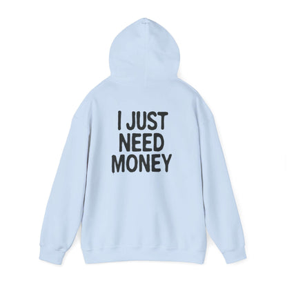 I Just Need Money Hoodie, Financial Freedom Sweatshirt, Money Lover Gift - PopCultureByDesign36
