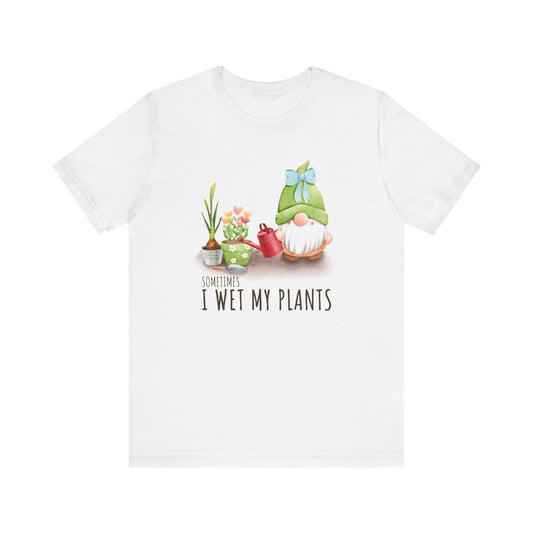Sometimes I wet my plants, Funny Gardening Gift Shirt, Garden Shirt - PopCultureByDesign36