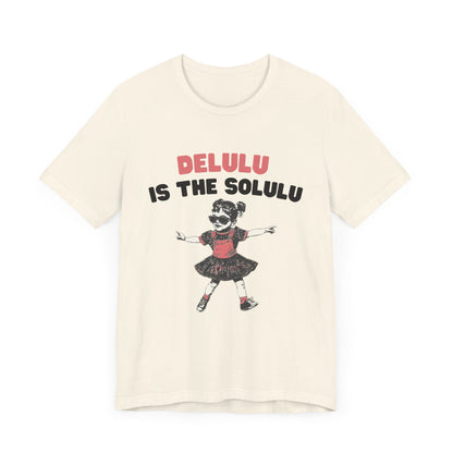 Delulu is the solulu Shirt, Anxiety Shirt, Meme Shirt, Delulu era Shirt - PopCultureByDesign36