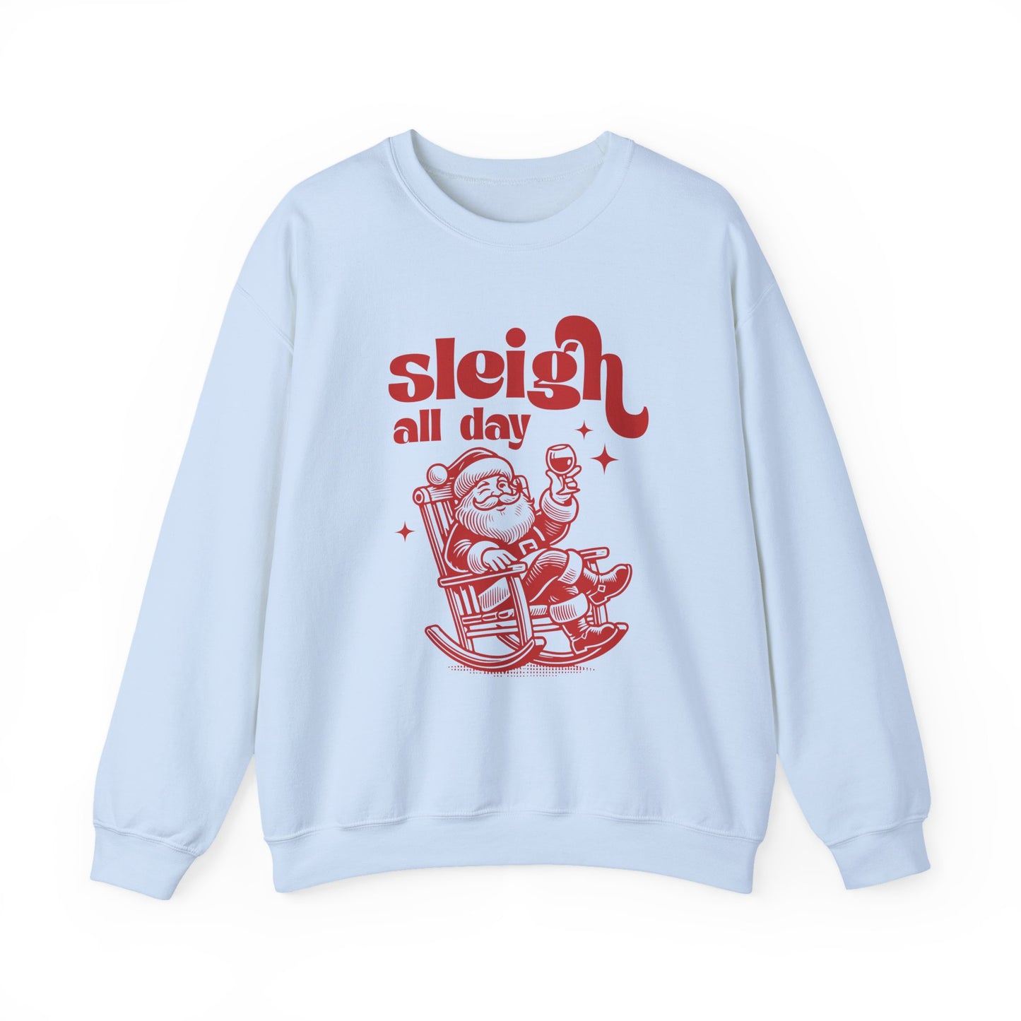 Sleigh All Day Sweatshirt, Santa Inspired, Funny Santa sweatshirt - PopCultureByDesign36