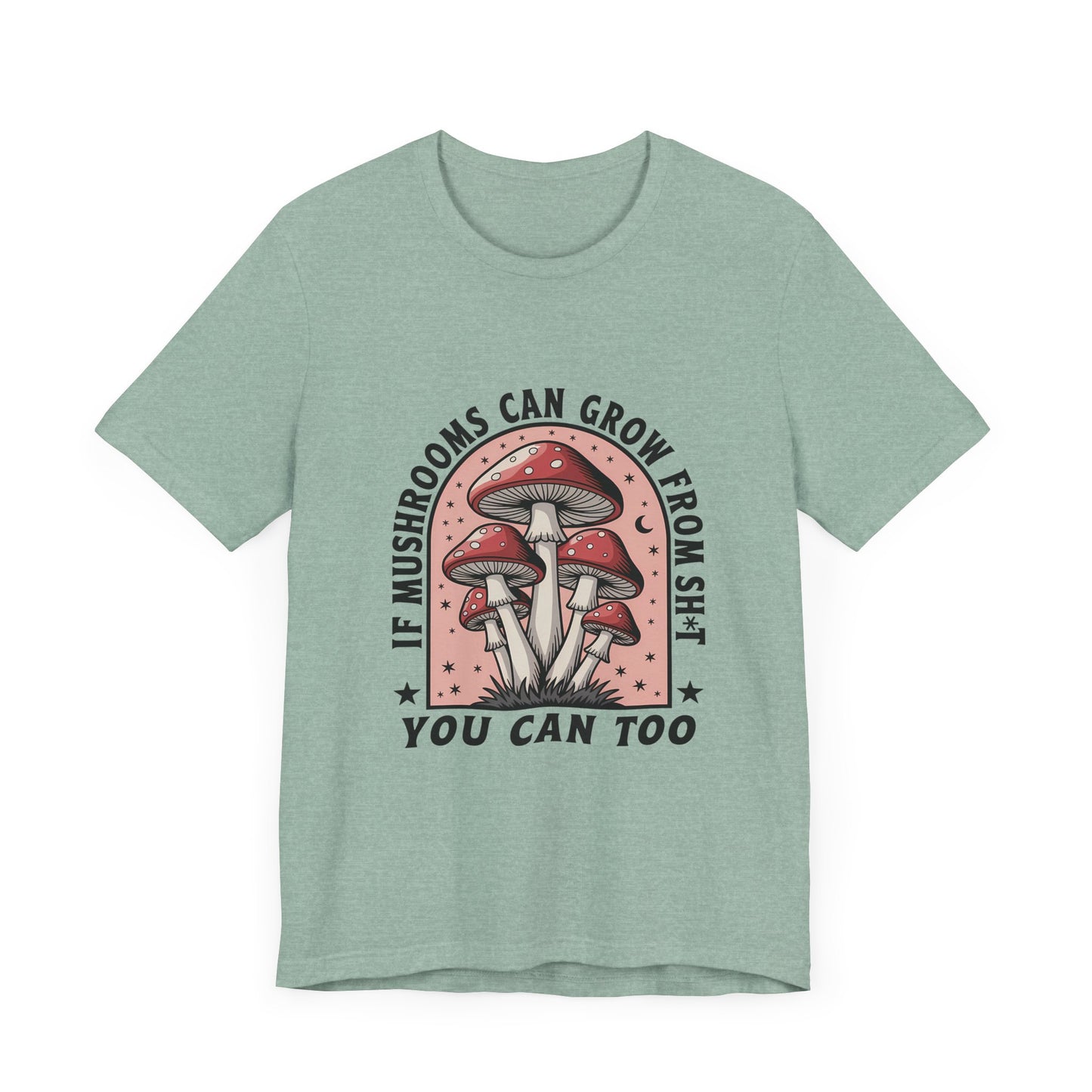 Funny Motivational Shirt, Funny Mushrooms Tee, Mushroom Lover - PopCultureByDesign36