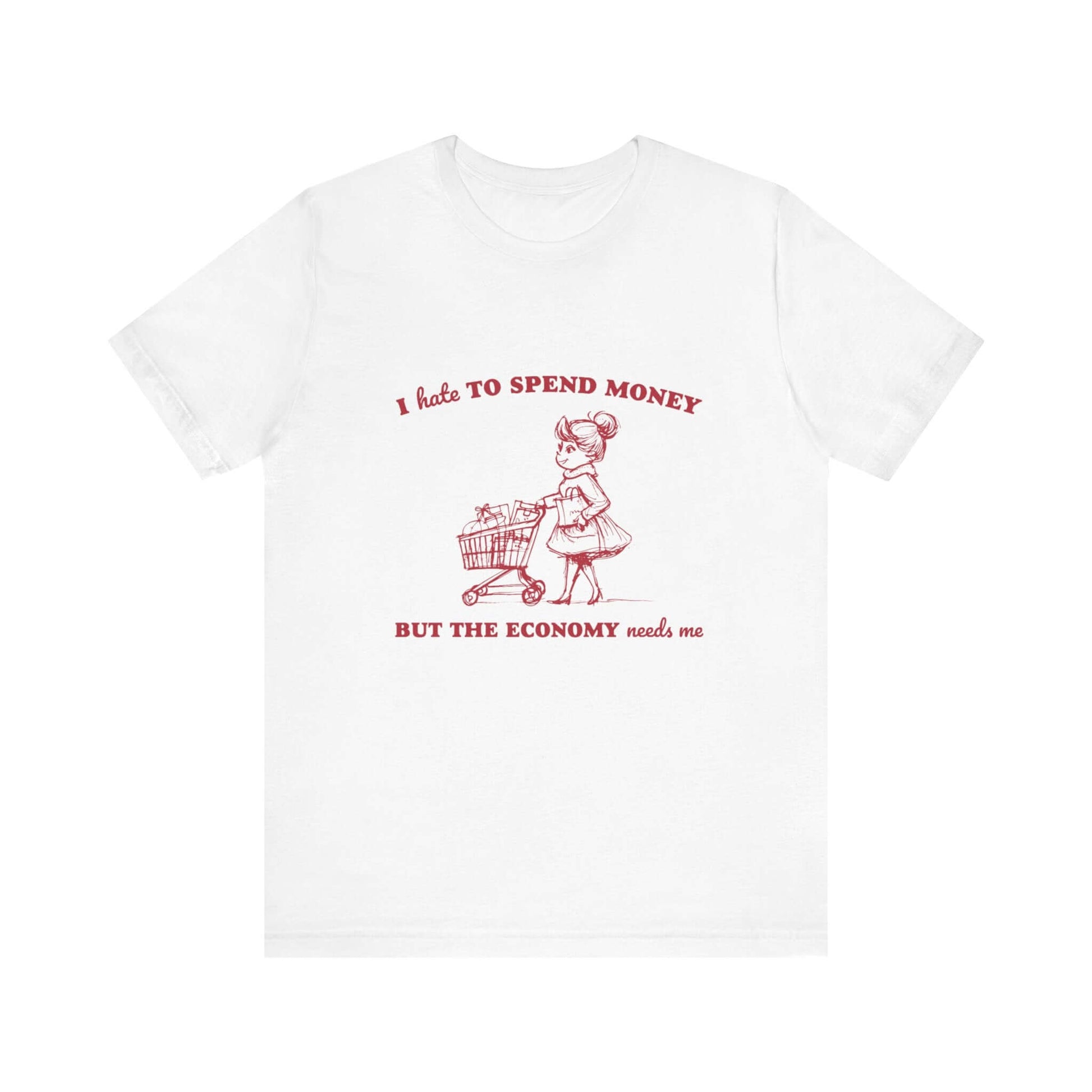 Retro Funny Woman T-Shirt, Hipster Shirt, Sarcasm Top with humorous graphic design and text about spending money.