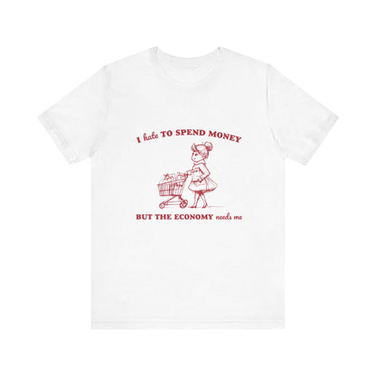 Retro Funny Woman T-Shirt, Hipster Shirt, Sarcasm Top with humorous graphic design and text about spending money.