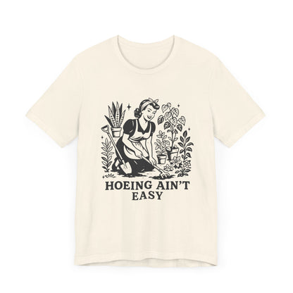 Hoeing Aint Easy Shirt, Funny Gardening Shirt, Dirty Shirts, Hoe Garden - PopCultureByDesign36