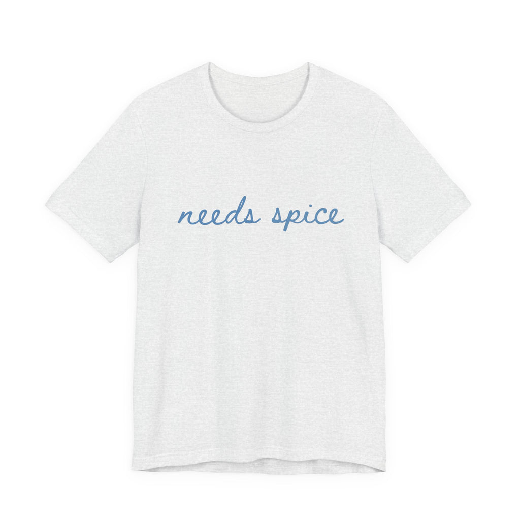 Needs Spice — Foodie Chef T-Shirt by PopCultureByDesign36