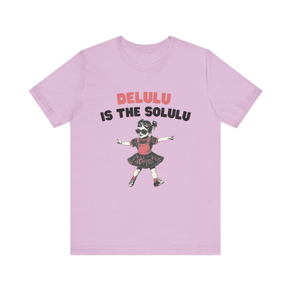 Delulu is the solulu Shirt, Anxiety Shirt, Meme Shirt, Delulu era Shirt - PopCultureByDesign36