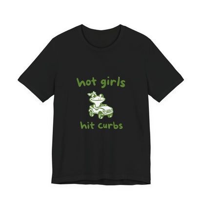 Hot Girls Hit Curbs Shirt, Funny Meme Graphic Tee, Y2K Vintage Humor - PopCultureByDesign36