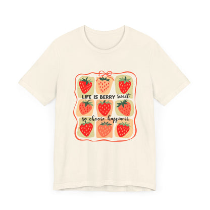 Life is Sweet TShirt, Strawberry Positive Vibe Tee, Kindness Berry Shirt - PopCultureByDesign36