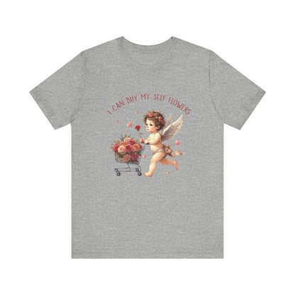 I Can Buy Myself Flowers, Cupid Valentine's Day, Love Yourself Shirt - PopCultureByDesign36