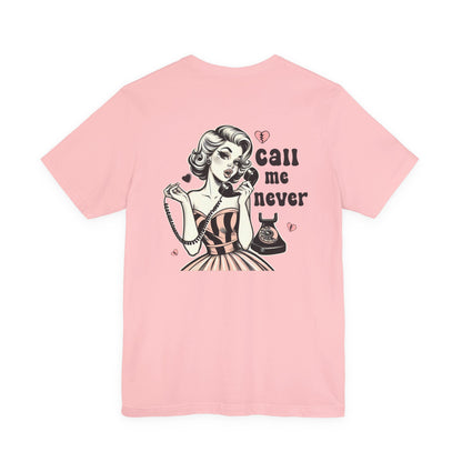Call Me Never Back Shirt, Retro Valentine's Day Shirt, Anti Valentine Shirt - PopCultureByDesign36