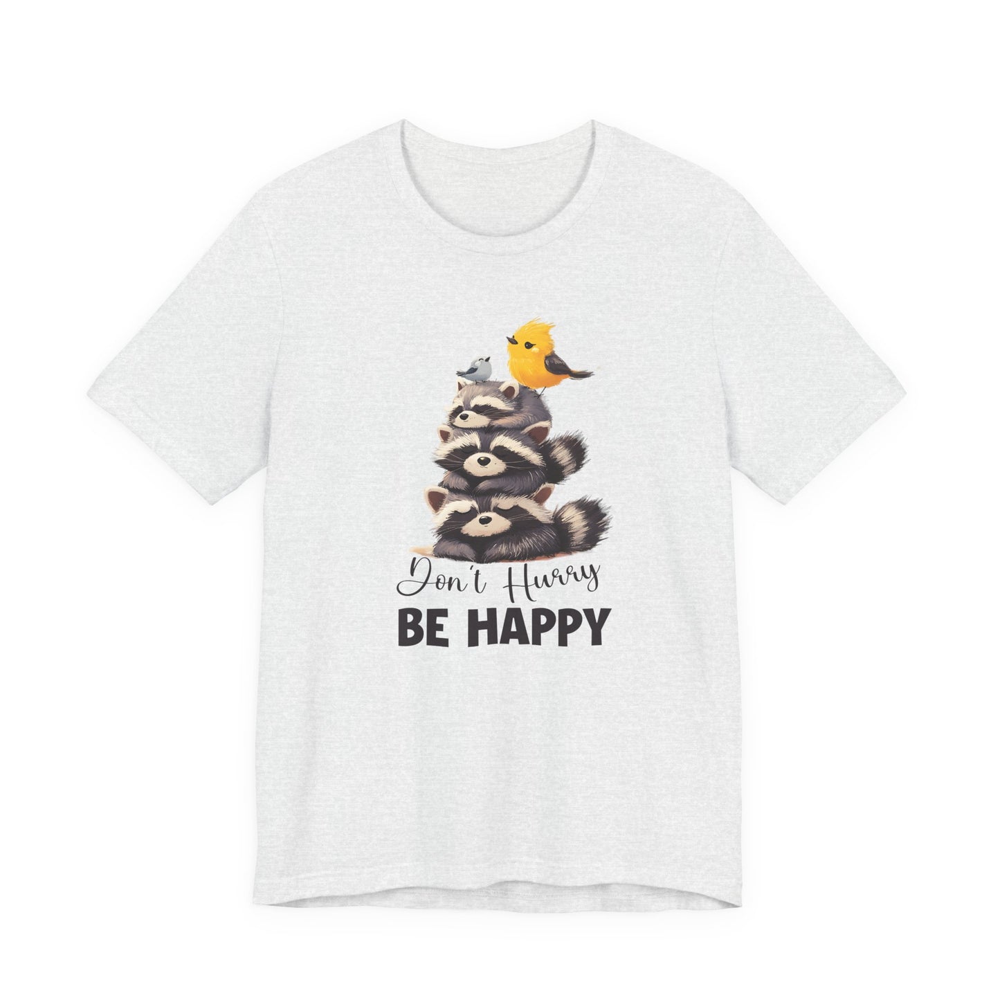 Don't hurry be happy, cute raccoon shirt feral raccoon shirt, raccoon lover shirt - PopCultureByDesign36