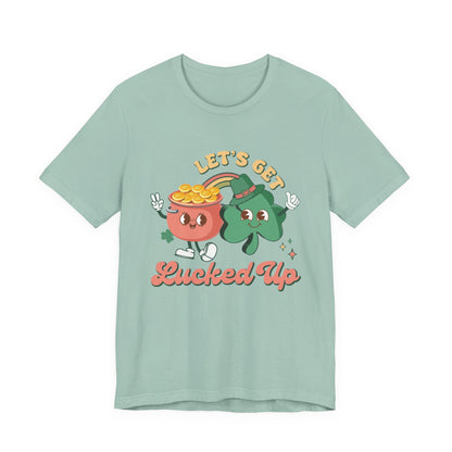 Let's Get Lucked Up Shirt, St Patrick's Day Tee, Irish Shamrock Tee - PopCultureByDesign36