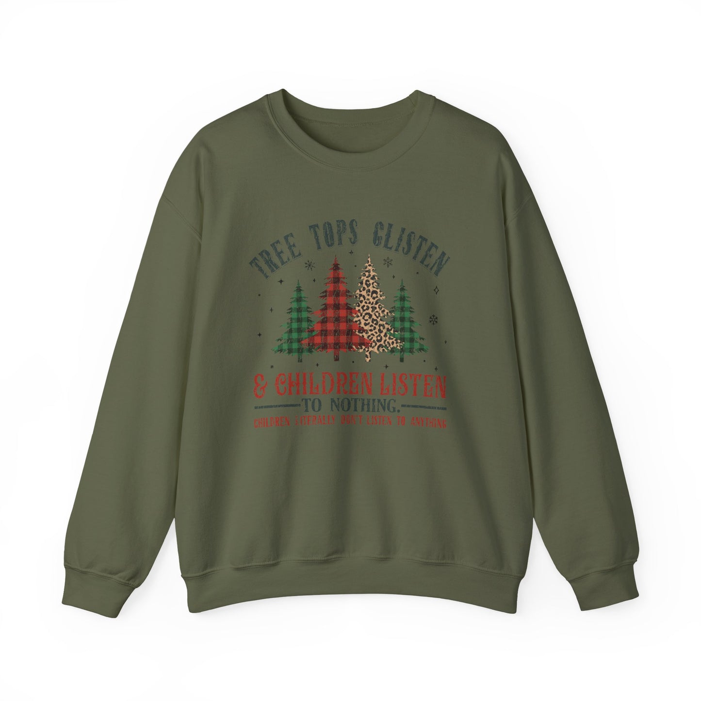 Tree Tops Glisten Children Listen To Nothing, Christmas Sweatshirt - PopCultureByDesign36