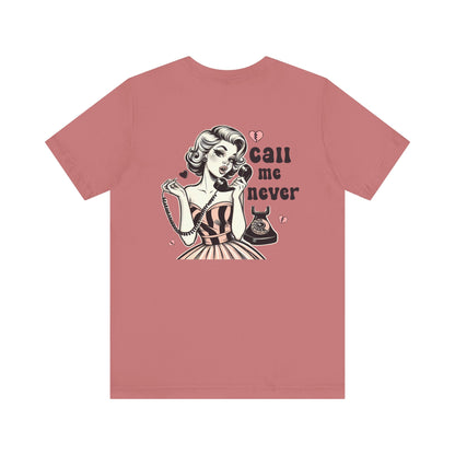 Call Me Never Back Shirt, Retro Valentine's Day Shirt, Anti Valentine Shirt - PopCultureByDesign36