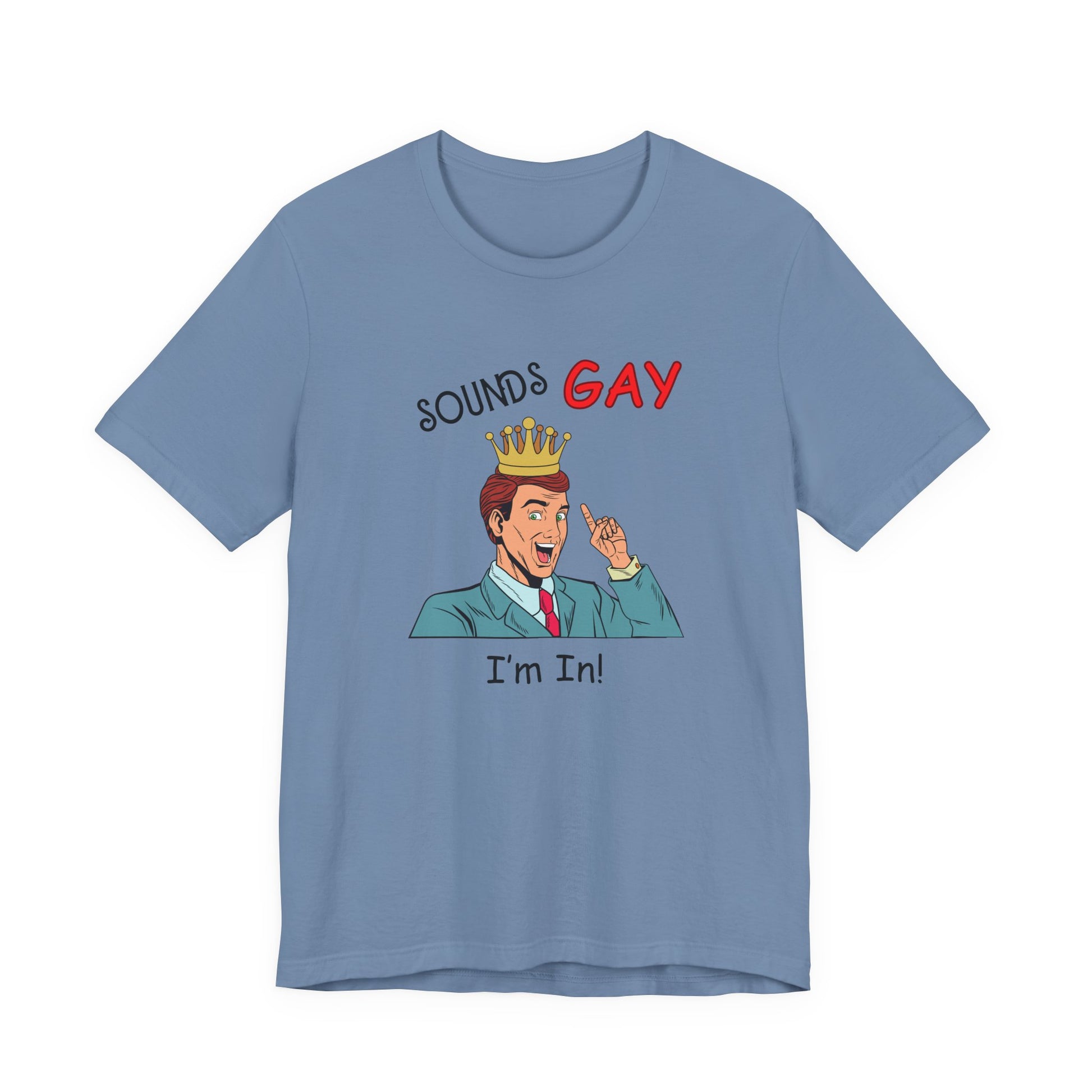 Sounds Gay I'm In! Shirt, Gay Pride Shirt, Pride Month Shirt, Gay Shirts - PopCultureByDesign36