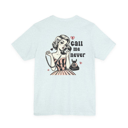 Call Me Never Back Shirt, Retro Valentine's Day Shirt, Anti Valentine Shirt - PopCultureByDesign36