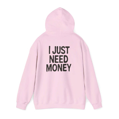I Just Need Money Hoodie, Financial Freedom Sweatshirt, Money Lover Gift - PopCultureByDesign36