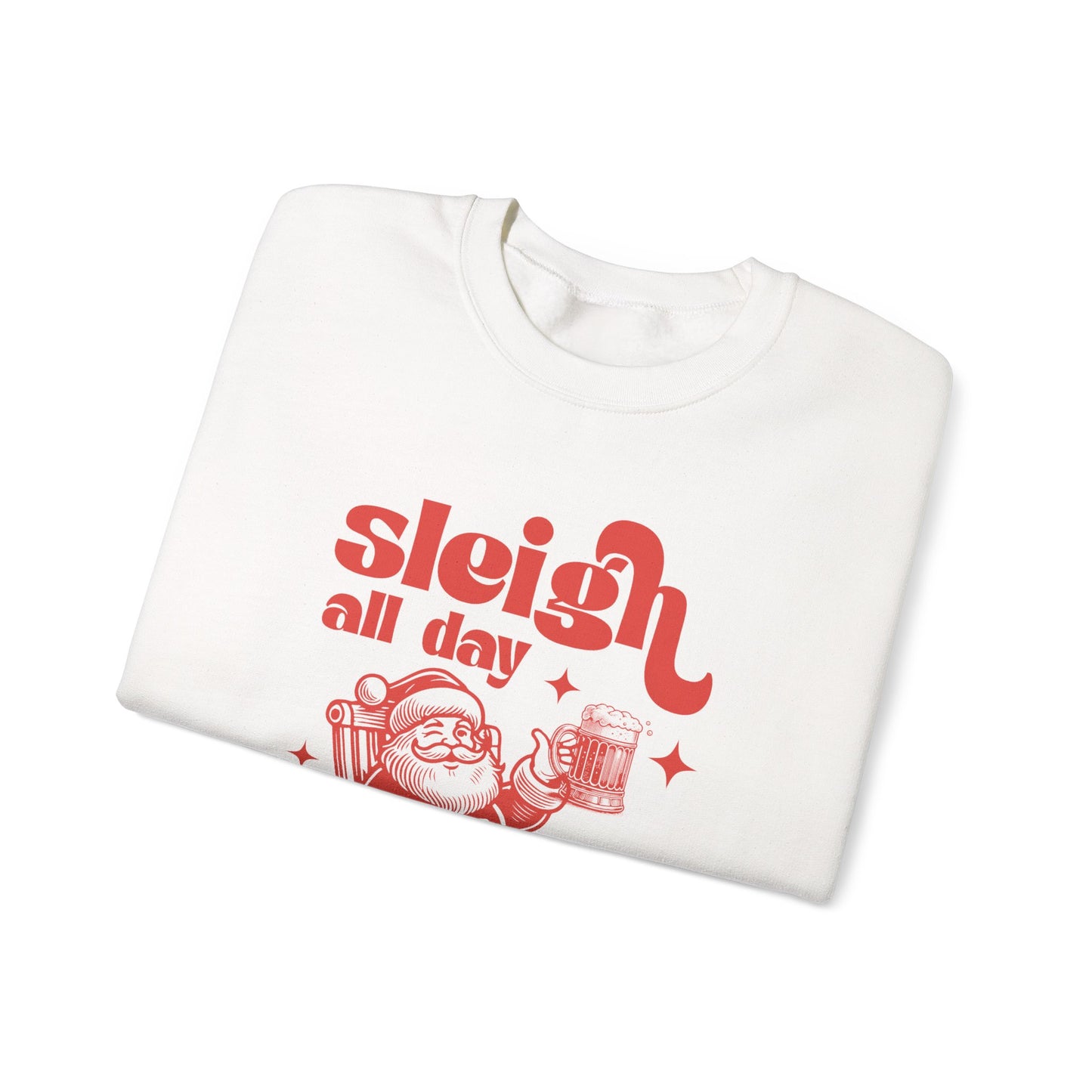 Sleigh All Day Sweatshirt, Santa Inspired, Funny Santa sweatshirt - PopCultureByDesign36
