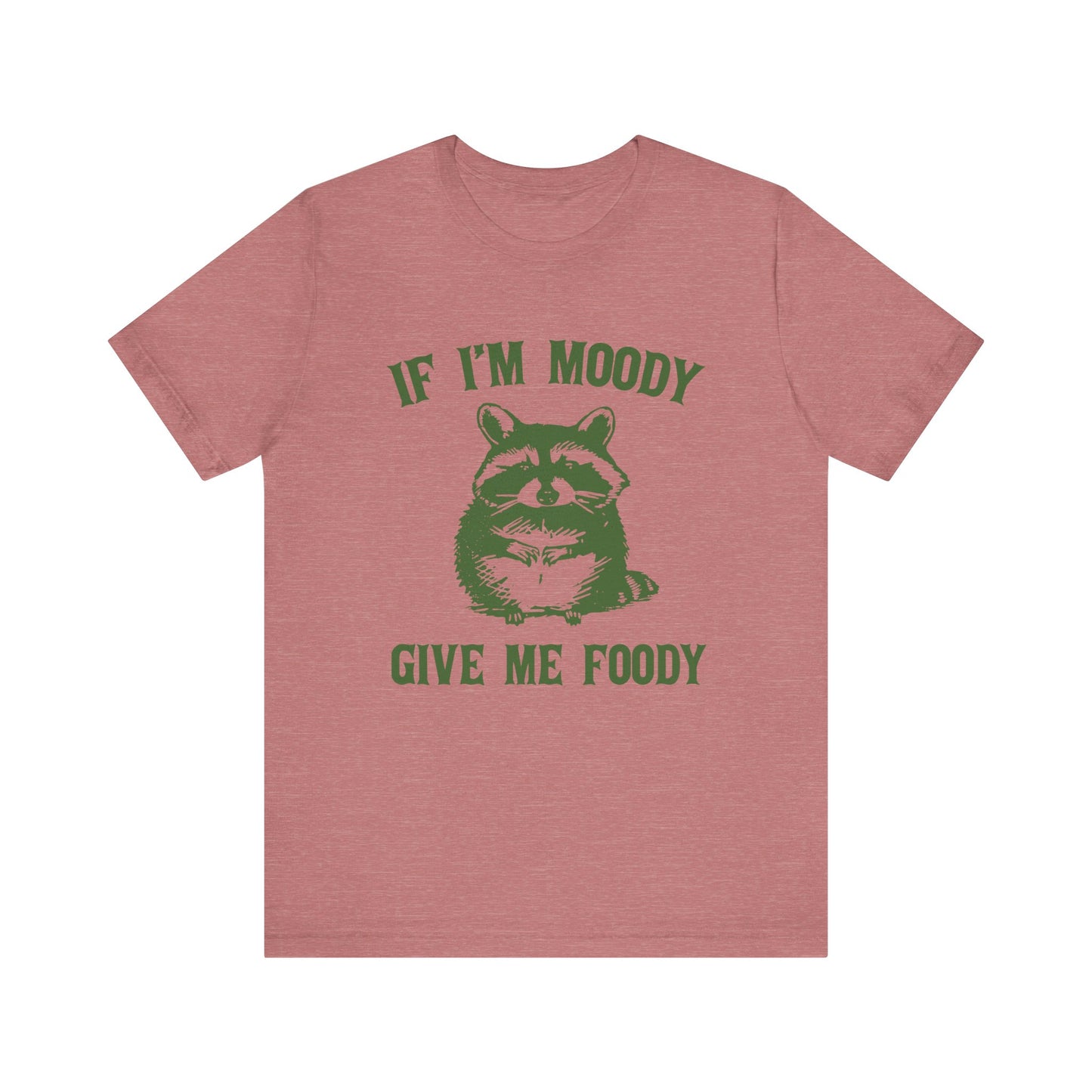 If I'm moody give me foody Retro T-Shirt, Meme Shirt, Funny Raccoon T-shirt - PopCultureByDesign36
