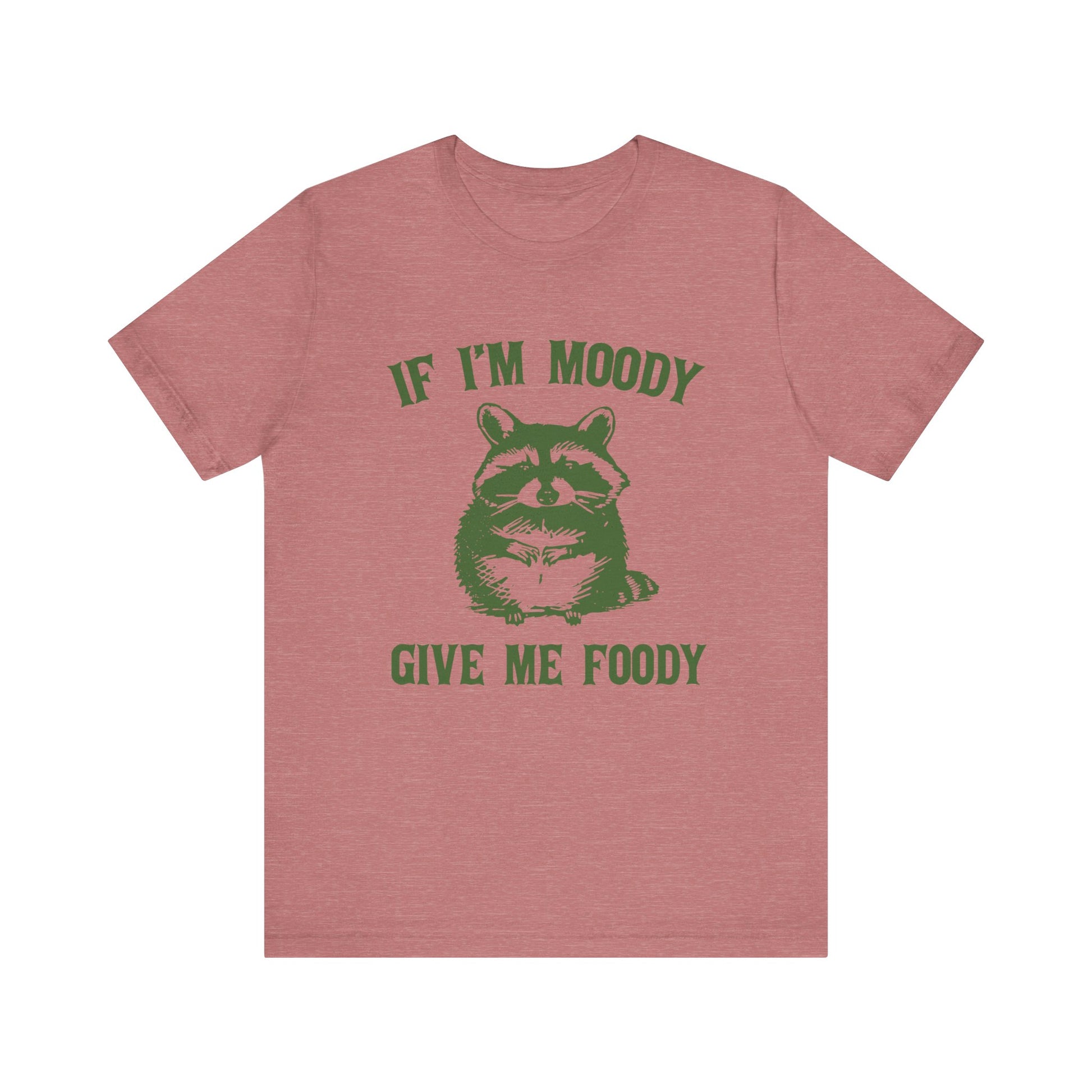 If I'm moody give me foody Retro T-Shirt, Meme Shirt, Funny Raccoon T-shirt - PopCultureByDesign36