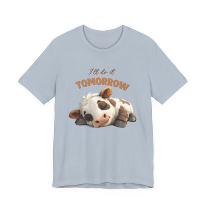 I'll do it tomorrow, Funny Cow shirt, Cow shirt, Cute Cow shirt - PopCultureByDesign36