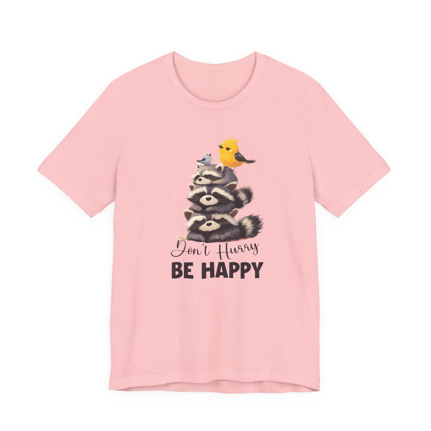 Don't hurry be happy, cute raccoon shirt feral raccoon shirt, raccoon lover shirt - PopCultureByDesign36