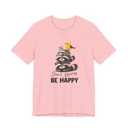 Don't hurry be happy, cute raccoon shirt feral raccoon shirt, raccoon lover shirt - PopCultureByDesign36