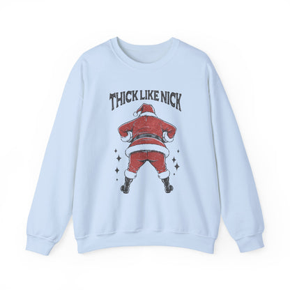 Thick like Nick Christmas Shirt, Santa Inspired, Funny santa sweatshirt - PopCultureByDesign36