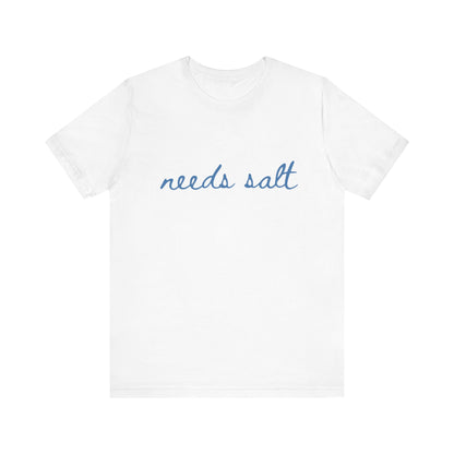 Needs Salt — Foodie Chef T-Shirt