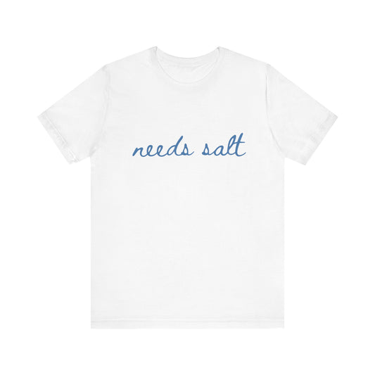 Needs Salt — Foodie Chef T-Shirt