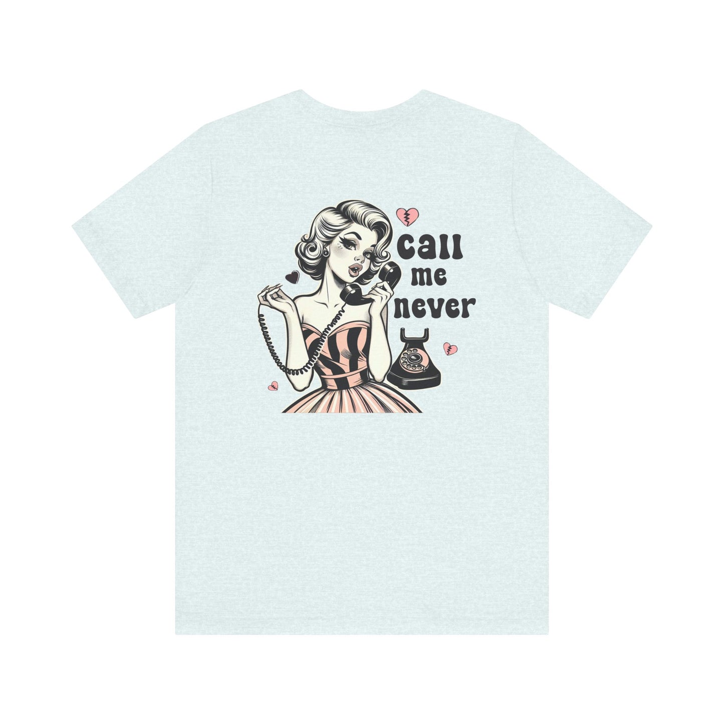 Call Me Never Back Shirt, Retro Valentine's Day Shirt, Anti Valentine Shirt - PopCultureByDesign36