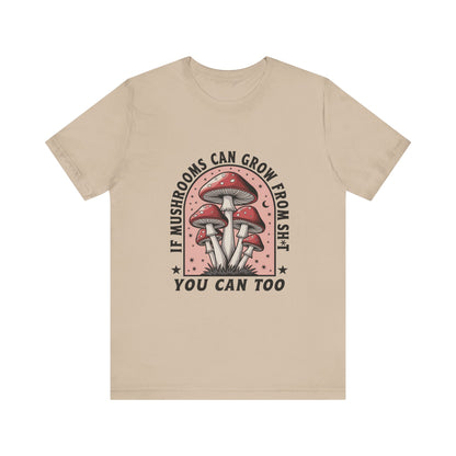 Funny Motivational Shirt, Funny Mushrooms Tee, Mushroom Lover - PopCultureByDesign36