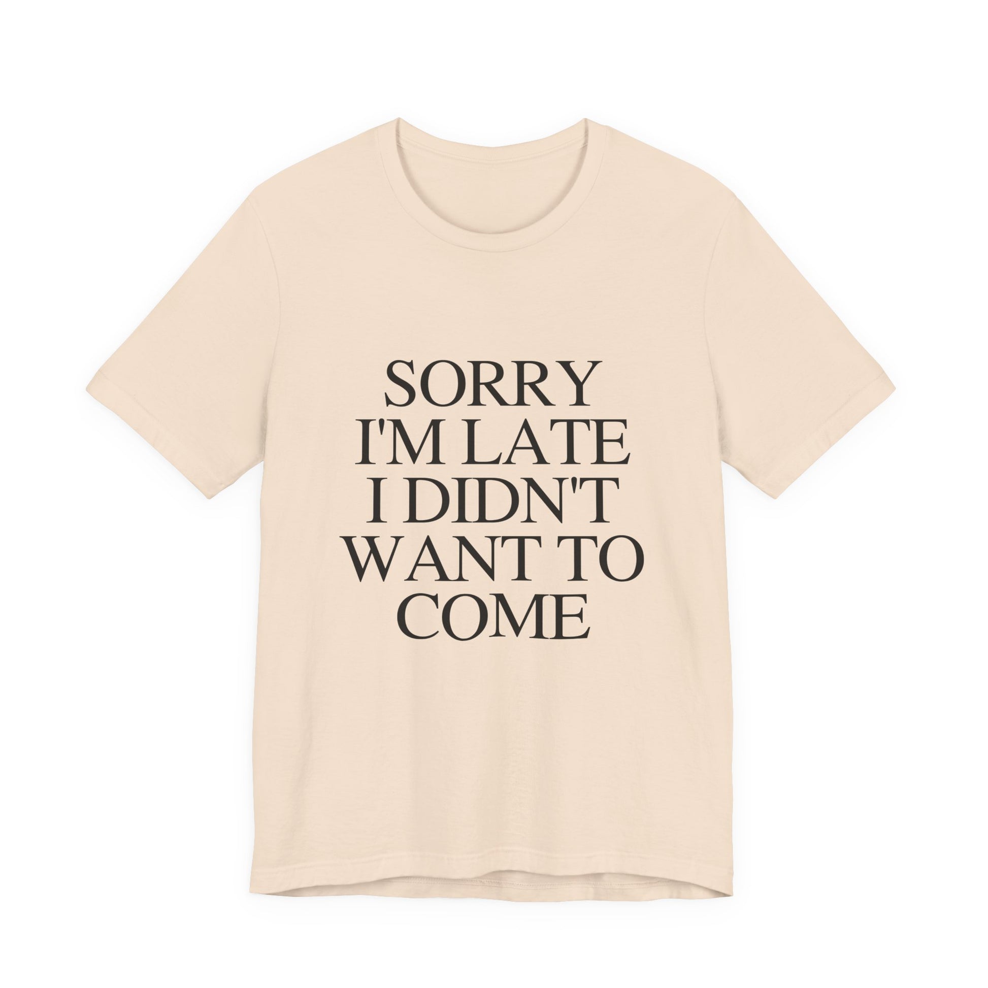 Sorry Im late I didnt want to come Shirt, Funny Introvert Shirt, Social Anxiety Shirt - PopCultureByDesign36