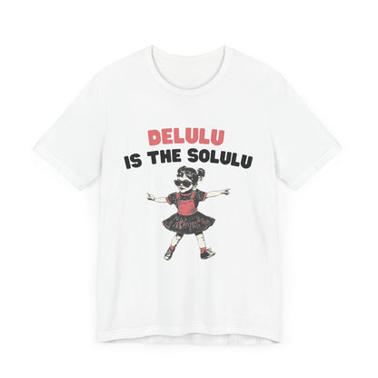 Delulu is the solulu Shirt, Anxiety Shirt, Meme Shirt, Delulu era Shirt - PopCultureByDesign36