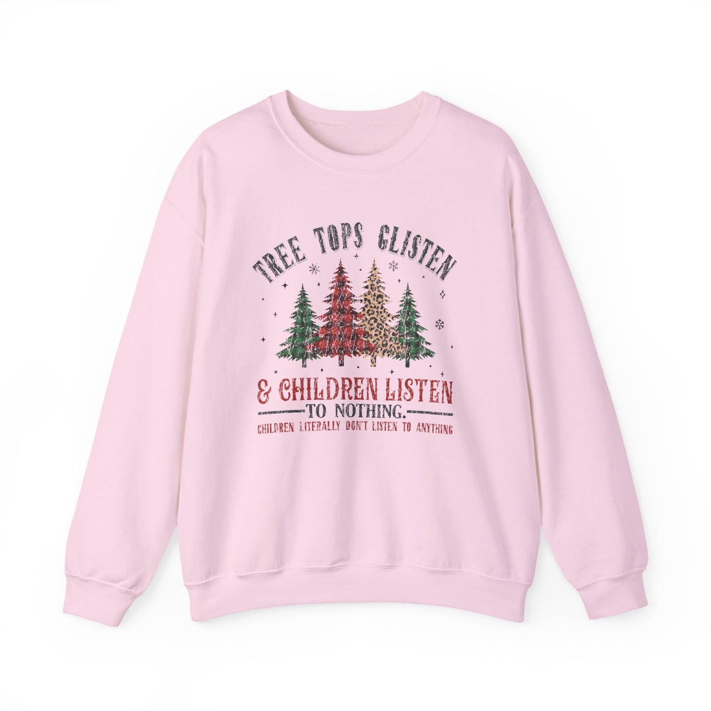 Tree Tops Glisten Children Listen To Nothing, Christmas Sweatshirt - PopCultureByDesign36