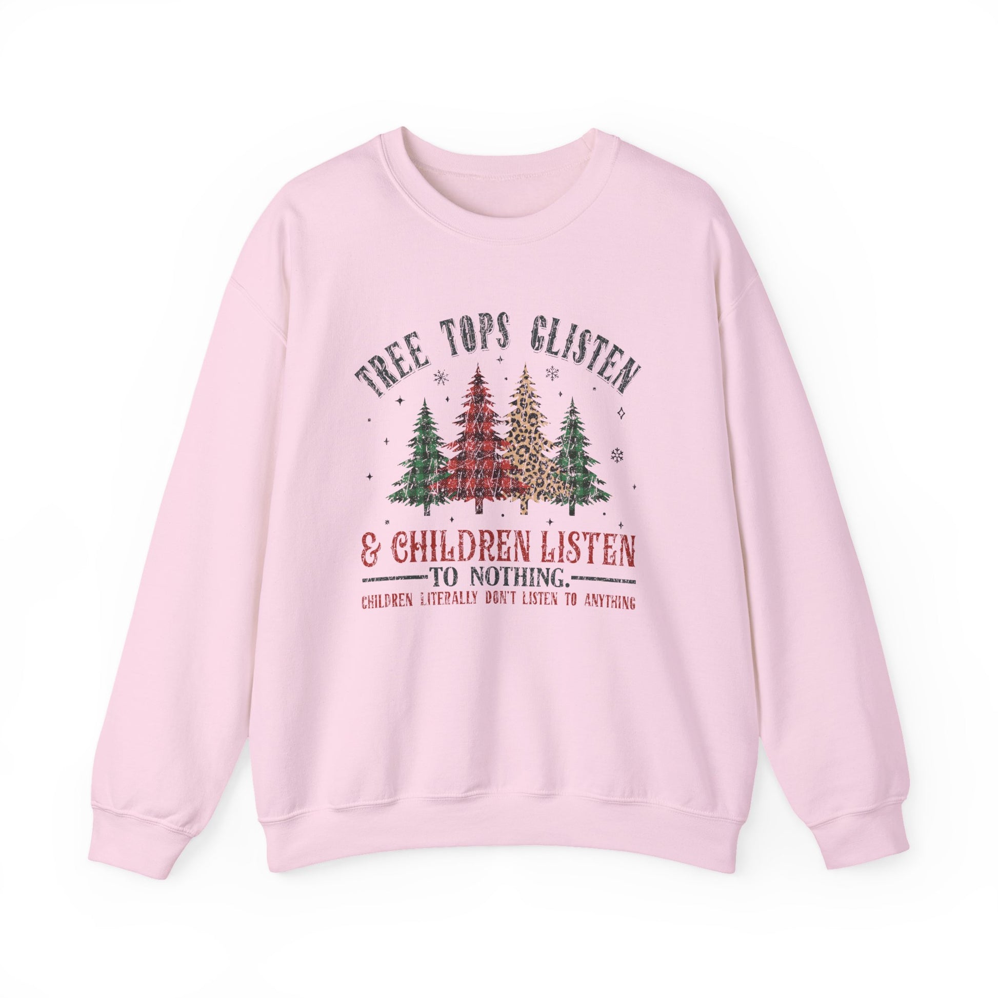 Tree Tops Glisten Children Listen To Nothing, Christmas Sweatshirt - PopCultureByDesign36