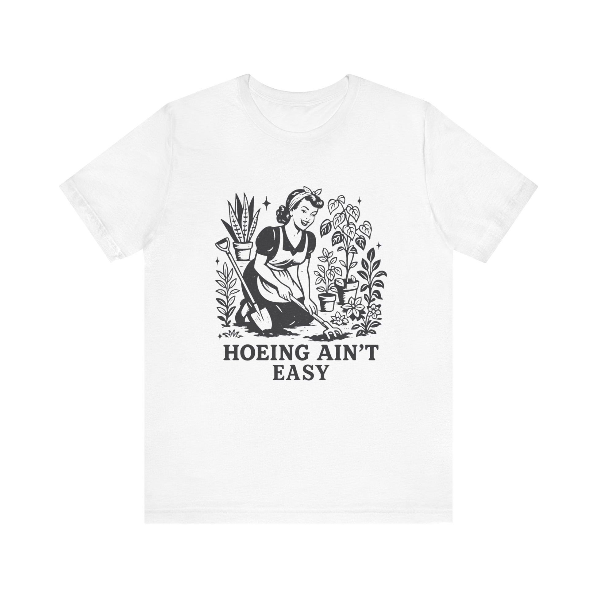 Hoeing Aint Easy Shirt, Funny Gardening Shirt, Dirty Shirts, Hoe Garden - PopCultureByDesign36