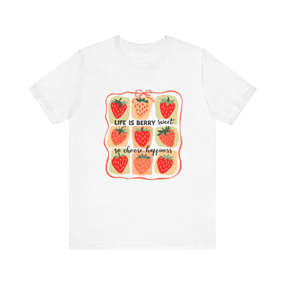 Life is Sweet TShirt, Strawberry Positive Vibe Tee, Kindness Berry Shirt - PopCultureByDesign36