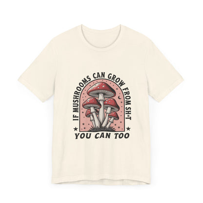 Funny Motivational Shirt, Funny Mushrooms Tee, Mushroom Lover - PopCultureByDesign36