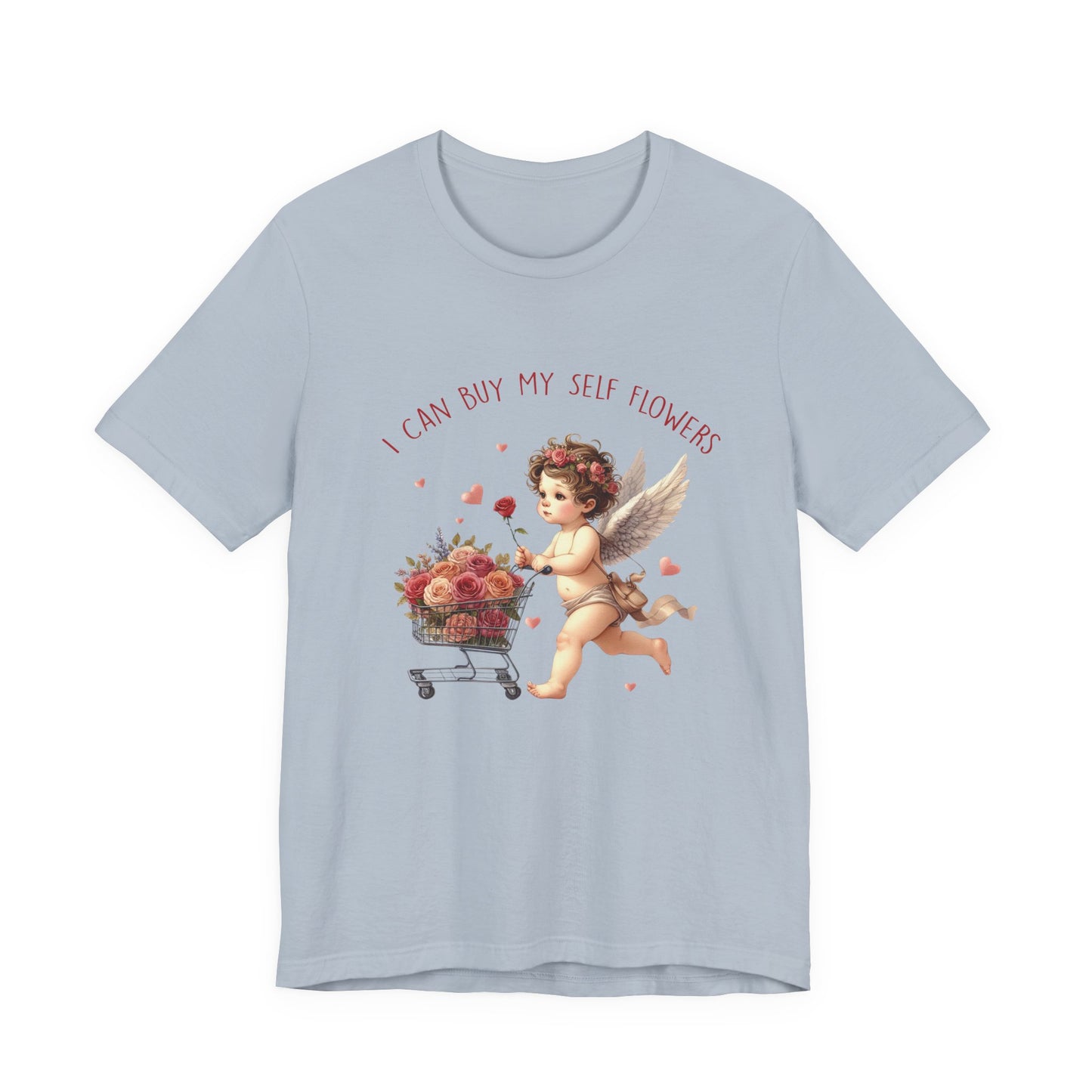 I Can Buy Myself Flowers, Cupid Valentine's Day, Love Yourself Shirt - PopCultureByDesign36
