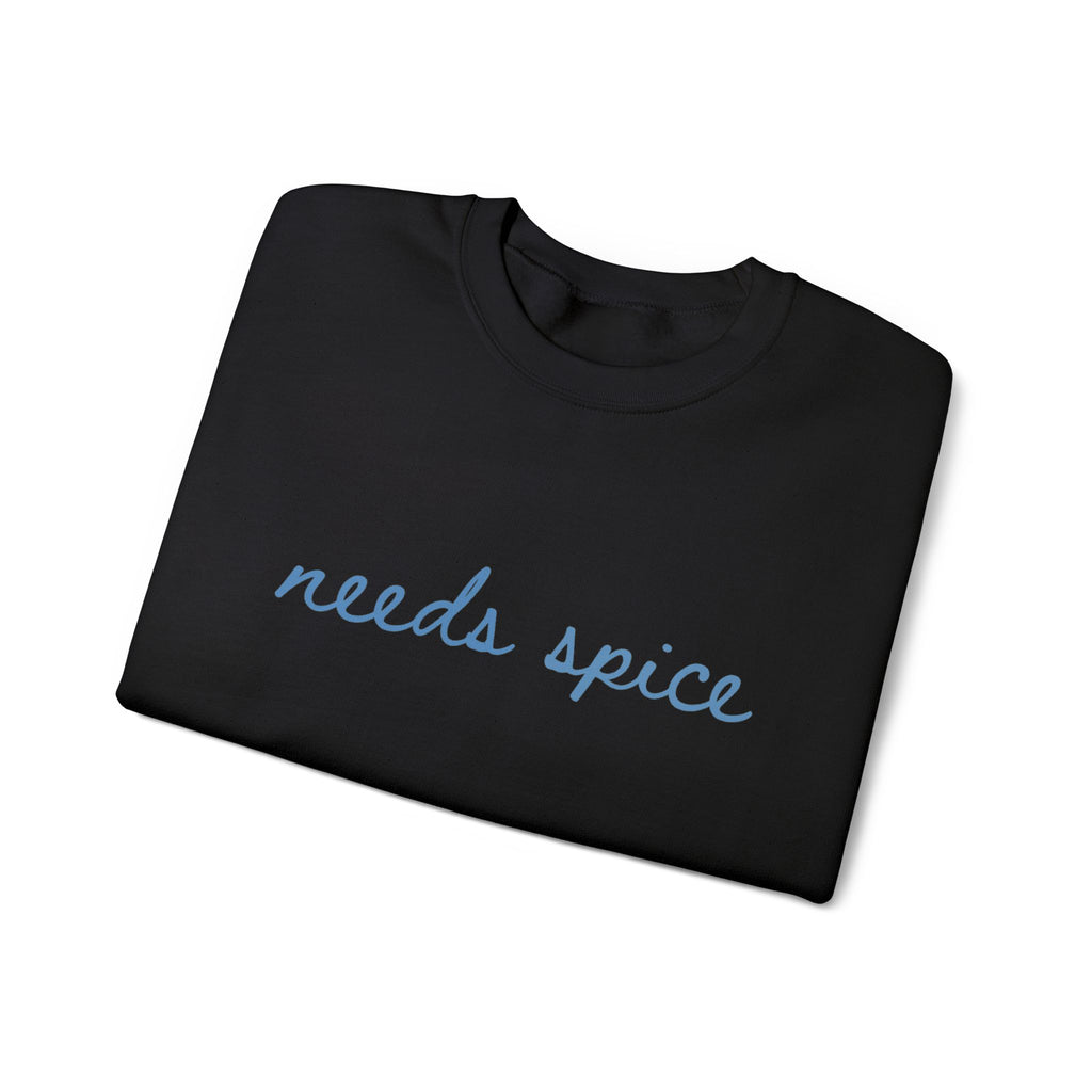 Needs Spice Sweatshirt Chef Sweatshirt Foodie Sweatshirt by PopCultureByDesign36