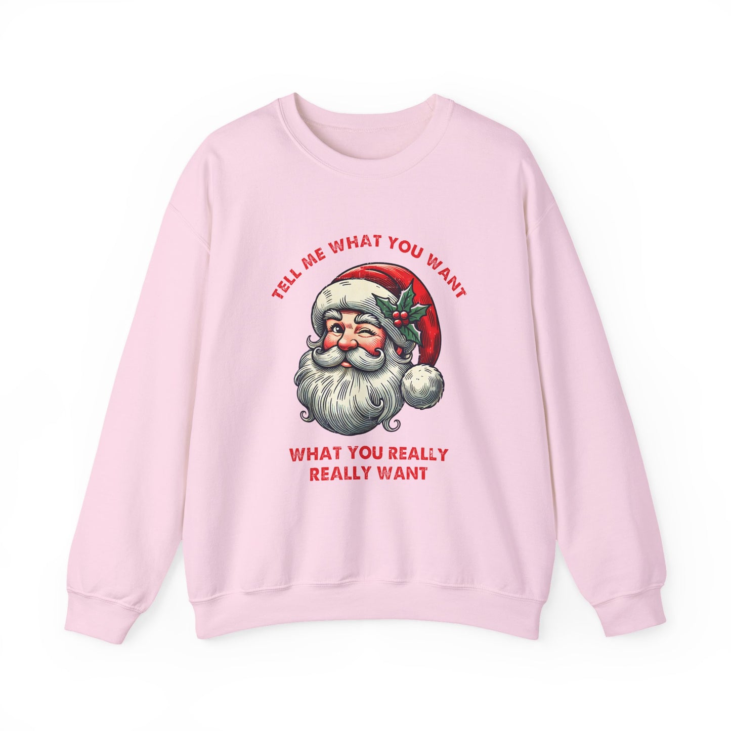 Tell Me What You Want Sweatshirt, Funny Christmas Shirt, Funny Santa Shirt - PopCultureByDesign36